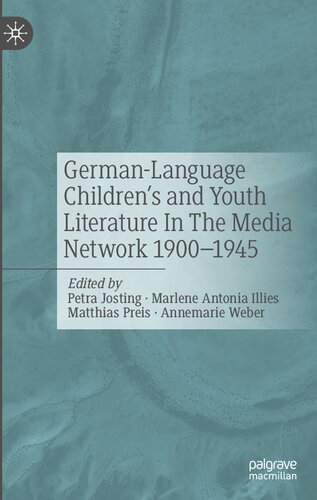 German-Language Children's and Youth Literature In The Media Network 1900-1945. (PDF/EPUB Version)

