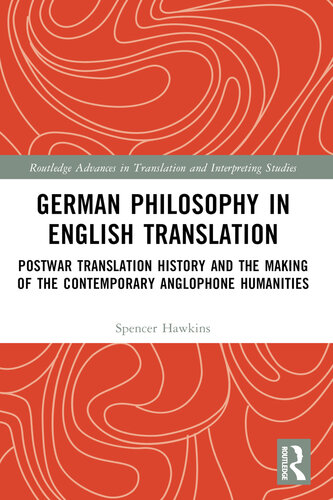 German Philosophy in English Translation (Routledge Advances in Translation and Interpreting Studies) (PDF/EPUB Version)
