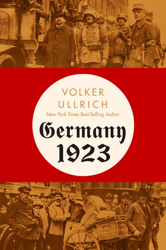 Germany 1923 - Hyperinflation, Hitler's Putsch and Democracy in Crisis (PDF/EPUB Version)
