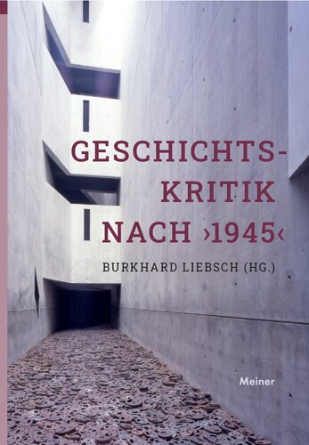 Geschichtskritik nach ›1945‹. Aktualität und Stimmenvielfalt (PDF/EPUB Version)
