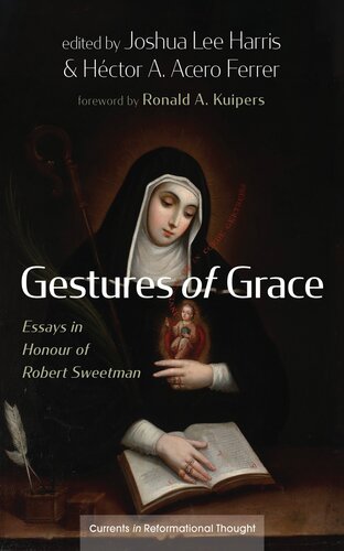 Gestures of Grace: Essays in Honour of Robert Sweetman (Currents in Reformational Thought) (PDF/EPUB Version)
