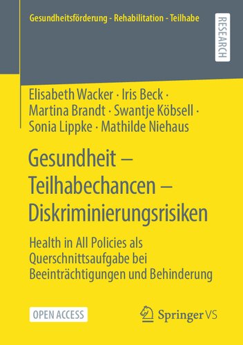 Gesundheit – Teilhabechancen – Diskriminierungsrisiken: Health in All Policies als Querschnittsaufgabe bei Beeinträchtigungen und Behinderung ... - Rehabilitation - Teilhabe) (German Edition) (PDF/EPUB Version)
