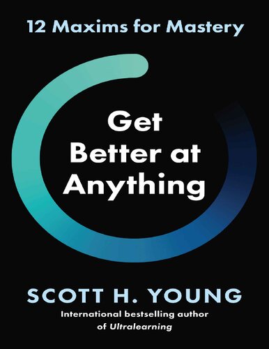 Get Better at Anything: 12 Maxims for Mastery (PDF/EPUB Version)