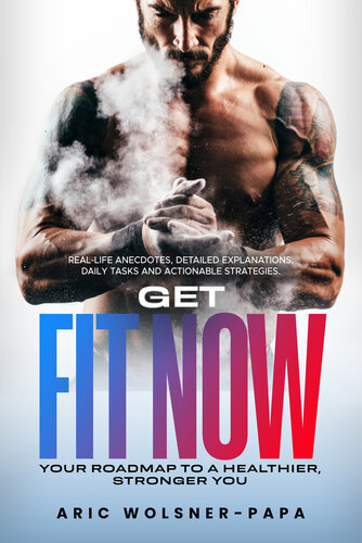 Get Fit Now: Your Roadmap to a Healthier, Stronger You (PDF/EPUB Version)
