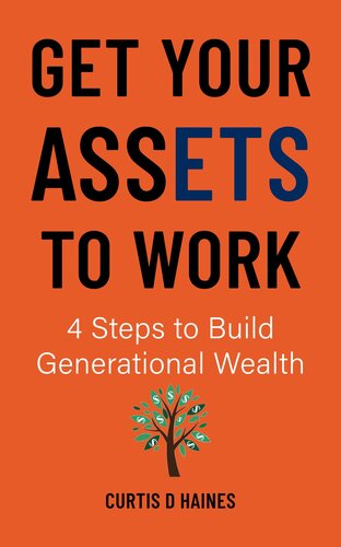 Get Your Assets to Work: 4 Steps to Build Generational Wealth (PDF/EPUB Version)
