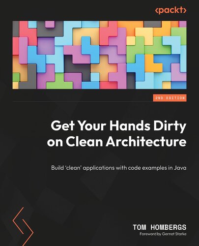 Get Your Hands Dirty on Clean Architecture: Build 'clean' applications with code examples in Java, 2nd Edition (PDF/EPUB Version)
