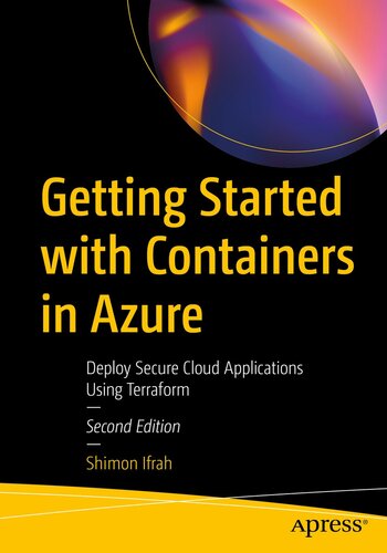 Getting Started with Containers in Azure: Deploy Secure Cloud Applications Using Terraform (PDF/EPUB Version)