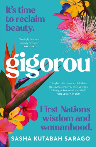 Gigorou: It's time to reclaim beauty. First Nations wisdom and womanhood. (PDF/EPUB Version)
