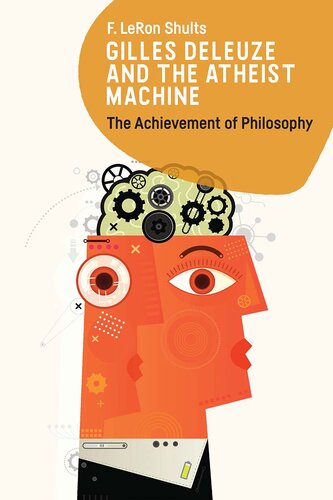 Gilles Deleuze and the Atheist Machine: The Achievement of Philosophy (PDF/EPUB Version)