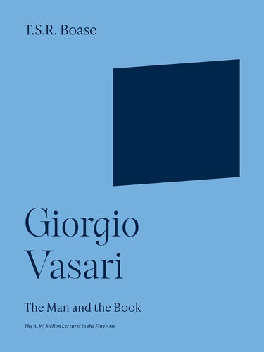 Giorgio Vasari: The Man and the Book (The A. W. Mellon Lectures in the Fine Arts, 20) (PDF/EPUB Version)

