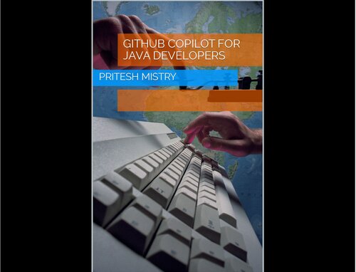 GitHub Copilot for Java Developers (PDF/EPUB Version)