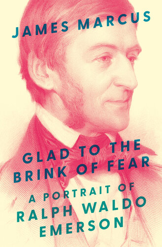 Glad to the Brink of Fear: A Portrait of Ralph Waldo Emerson (PDF/EPUB Version)