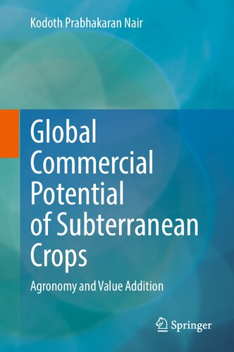 Global Commercial Potential of Subterranean Crops: Agronomy and Value Addition (PDF/EPUB Version)

