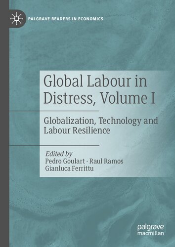 Global Labour in Distress, Volume I: Globalization, Technology and Labour Resilience (PDF/EPUB Version)

