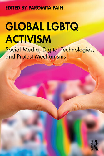 Global LGBTQ Activism: Social Media, Digital Technologies, and Protest Mechanisms (PDF/EPUB Version)
