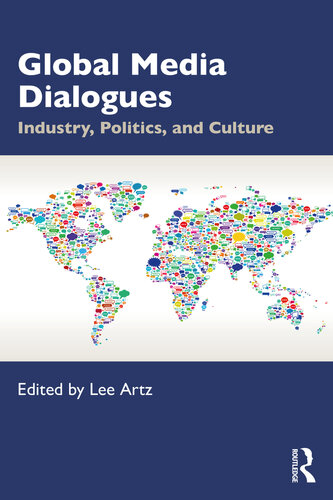 Global Media Dialogues: Industry, Politics, and Culture (PDF/EPUB Version)

