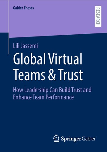 Global Virtual Teams & Trust: How Leadership Can Build Trust and Enhance Team Performance (Gabler Theses) (PDF/EPUB Version)
