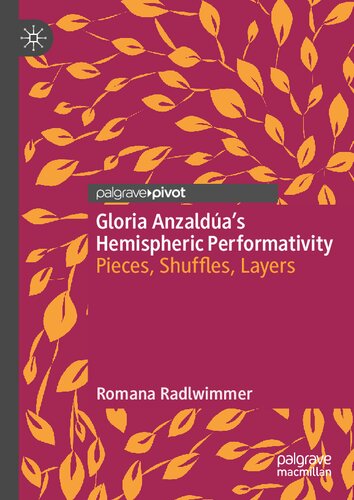 Gloria Anzaldúa’s Hemispheric Performativity: Pieces, Shuffles, Layers (PDF/EPUB Version)
