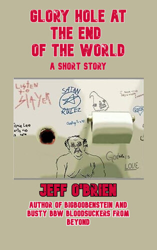 Glory Hole at the End of the World: A Short Story (PDF/EPUB Version)
