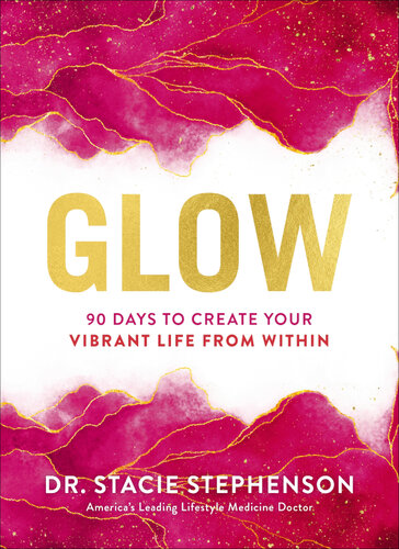 Glow: 90 Days to Create Your Vibrant Life from Within (PDF/EPUB Version)
