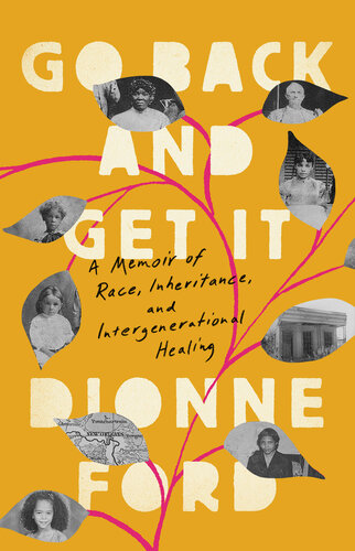 Go Back and Get It: A Memoir of Race, Inheritance, and Intergenerational Healing (PDF/EPUB Version)
