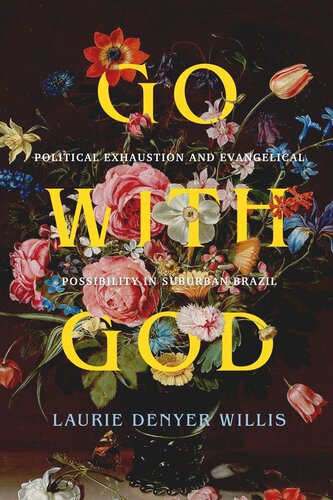Go with God: Political Exhaustion and Evangelical Possibility in Suburban Brazil (PDF/EPUB Version)

