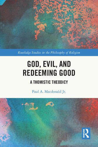 God, Evil, and Redeeming Good: A Thomistic Theodicy (PDF/EPUB Version)
