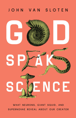 God Speaks Science: What Neurons, Giant Squid, and Supernovae Reveal About Our Creator (PDF/EPUB Version)
