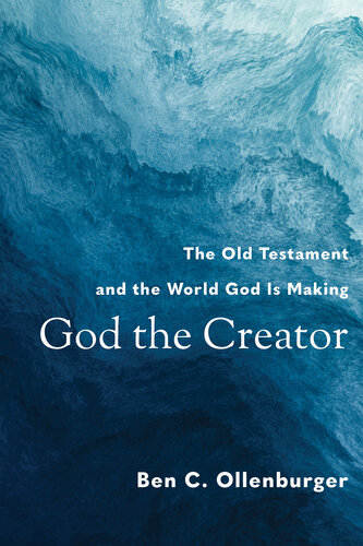 God the Creator: The Old Testament and the World God Is Making (PDF/EPUB Version)
