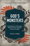 God's Monsters: Vengeful Spirits, Deadly Angels, Hybrid Creatures, and Divine Hitmen of the Bible (PDF/EPUB Version)
