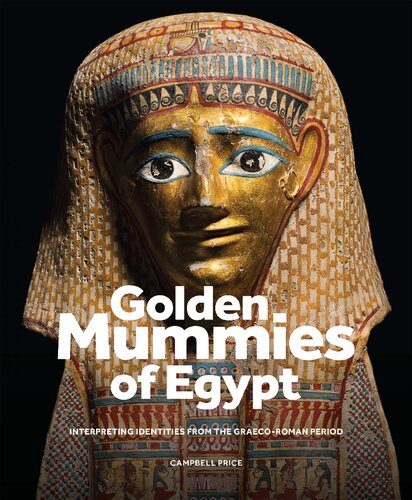Golden Mummies of Egypt: Interpreting identities from the Graeco-Roman period (PDF/EPUB Version)

