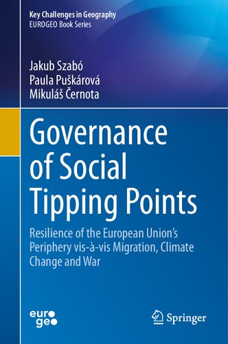 Governance of Social Tipping Points: Resilience of the European Union’s Periphery vis-à-vis Migration, Climate Change and War (Key Challenges in Geography) (PDF/EPUB Version)
