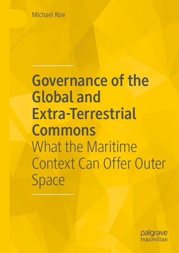 Governance of the Global and Extra-Terrestrial Commons: What the Maritime Context Can Offer Outer Space (PDF/EPUB Version)
