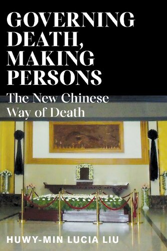 Governing Death, Making Persons: The New Chinese Way of Death (PDF/EPUB Version)
