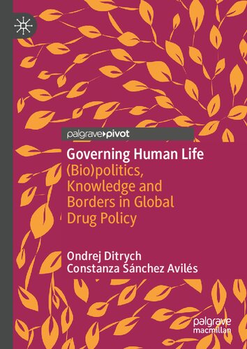 Governing Human Life: (Bio)politics, Knowledge and Borders in Global Drug Policy (PDF/EPUB Version)
