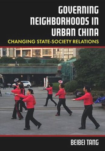 Governing Neighborhoods in Urban China: Changing State-Society Relations (PDF/EPUB Version)
