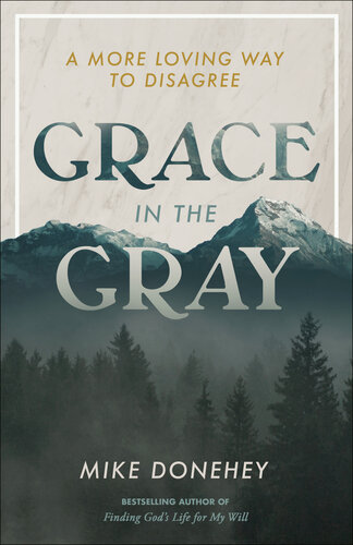 Grace in the Gray: A More Loving Way to Disagree (PDF/EPUB Version)
