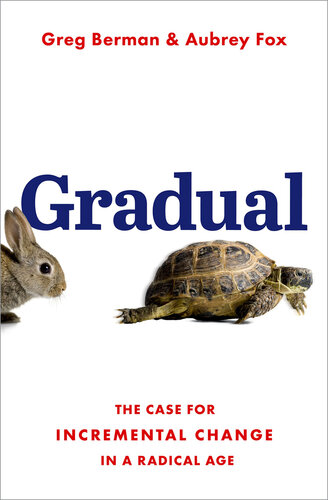 Gradual - The Case for Incremental Change in a Radical Age (PDF/EPUB Version)
