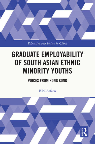 Graduate Employability of South Asian Ethnic Minority Youths: Voices from Hong Kong (PDF/EPUB Version)