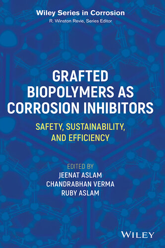 Grafted Biopolymers as Corrosion Inhibitors: Safety, Sustainability, and Efficiency (PDF/EPUB Version)
