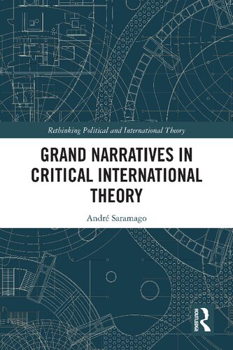 Grand Narratives in Critical International Theory (Rethinking Political and International Theory) (PDF/EPUB Version)