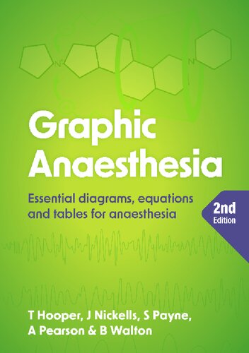 Graphic Anaesthesia, second edition: Essential diagrams, equations and tables for anaesthesia (PDF/EPUB Version)
