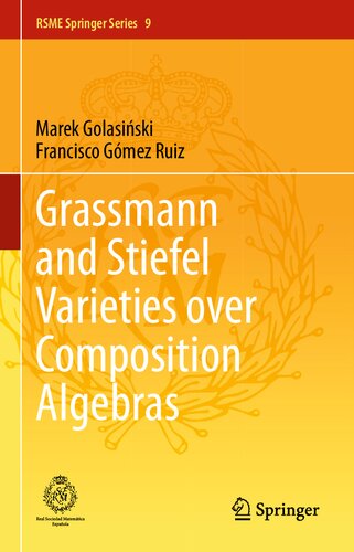 Grassmann and Stiefel Varieties over Composition Algebras (RSME Springer Series, 9) (PDF/EPUB Version)
