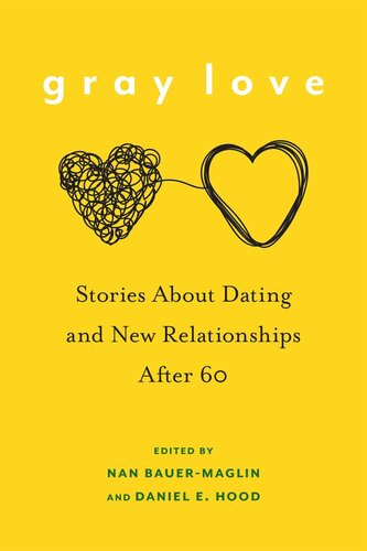 Gray Love: Stories About Dating and New Relationships After 60 (PDF/EPUB Version)
