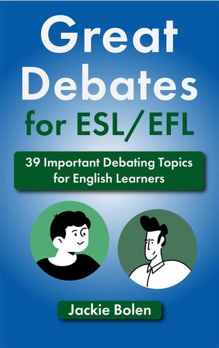 Great Debates for ESL/EFL: 39 Important Debating Topics for English Learners (PDF/EPUB Version)
