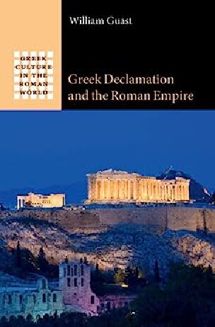 Greek Declamation and the Roman Empire (PDF/EPUB Version)
