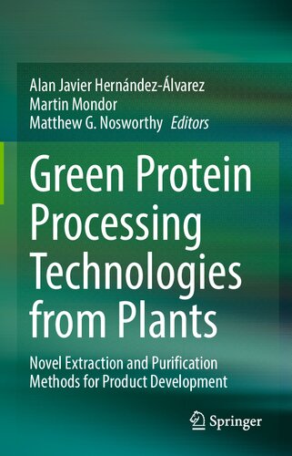 Green Protein Processing Technologies from Plants: Novel Extraction and Purification Methods for Product Development (PDF/EPUB Version)
