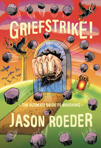 Griefstrike! the Ultimate Guide to Mourning (PDF/EPUB Version)
