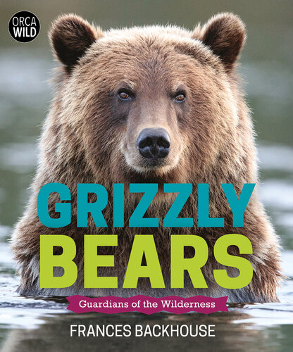 Grizzly Bears: Guardians of the Wilderness (PDF/EPUB Version)
