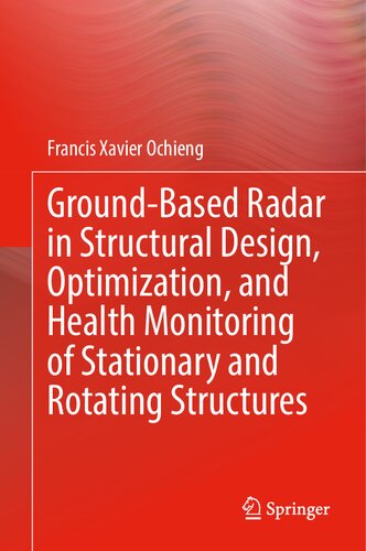 Ground-Based Radar in Structural Design, Optimization, and Health Monitoring of Stationary and Rotating Structures (PDF/EPUB Version)
